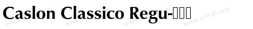 Caslon Classico Regu字体转换 Caslon Classico Regu字体转换